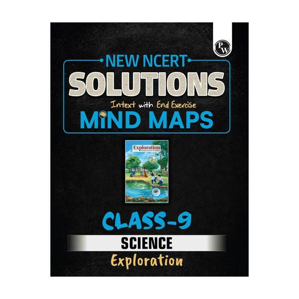 PW New NCERT Class 9 Science Exploration Textbook Solutions with Mind Maps 2026-27