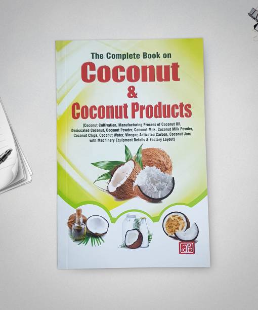 The Complete Book on Coconut & Coconut Products (2nd Edition)
