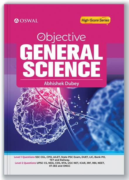 Oswal Objective General Science For Competitive Exam : Level 1(SSC CGL, CPO, AILET, State PSC, DUET, LIC, Bank PO, TET, Railway) & Level 2(UPSC CS, NDA,CDS, NTA, UGC NET, JRF, ICAR, RBI, NEET, IIT)