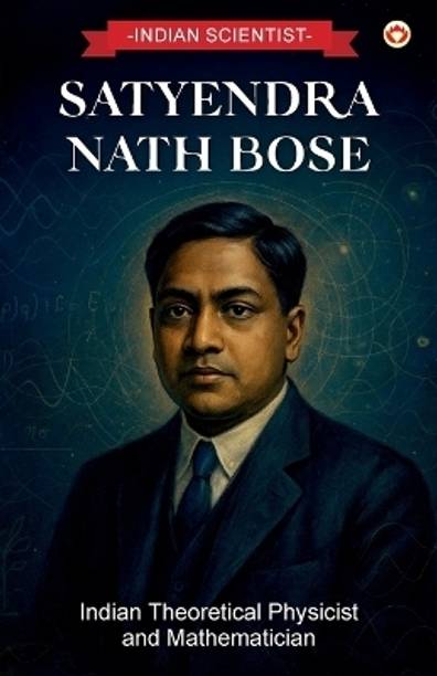 Indian Scientist Satyendra Nath Bose (Edition1st)