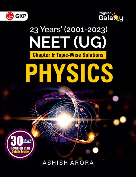 Physics Galaxy 2024 : NEET Physics (UG) - Chapter-wise & Topic-Wise Solution of Past 23 Years Test Papers (2001-2023)