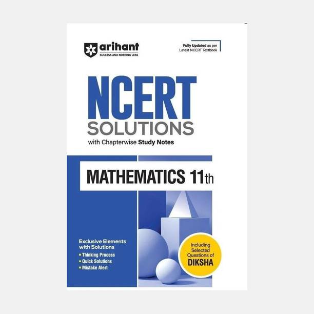 Arihant NCERT Solutions for Class 11th Mathematics with Chapterwise Study Notes including Selected Questions of DIKSHA App Fully updated as per latest NCERT Textbook | For Exam 2026-27