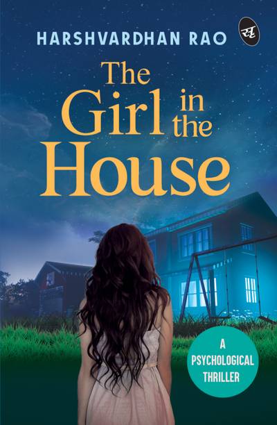 The Girl in the House: A Psychological Thriller ? A chilling supernatural mystery