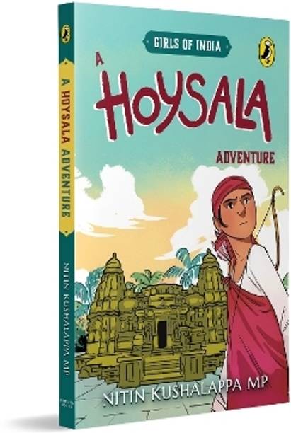 A Hoysala Adventure (Girls of India series) | Historical Fiction about the 12th Century Hoysala Kingdom | Books for Kids 9-12