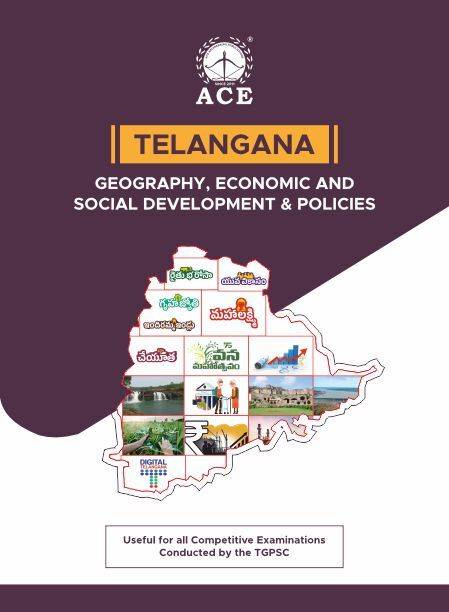 Telangana Geography, Economic & Social Development & Policies Useful for all competitive examinations Conducted by the TGPSC