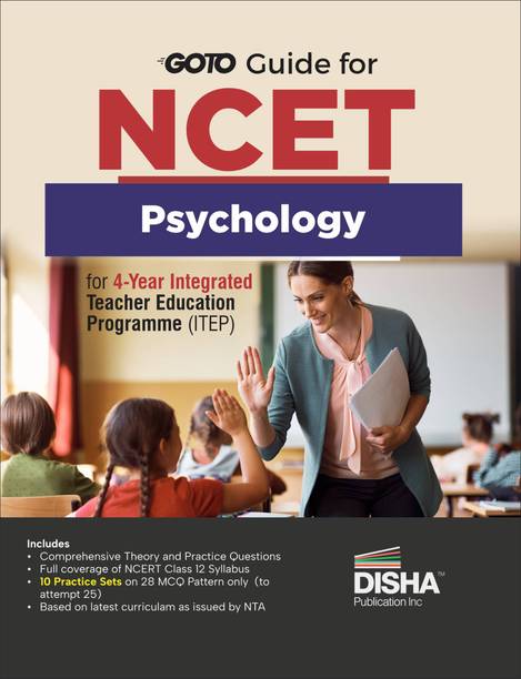 Go To Guide for NCET Psychology for 4-Year Integrated Teacher Education Programme (ITEP) | 10 Practice Sets | NCERT Coverage 2024 with PYQs & Practice Question Bank | MCQs, AR, Passage based Questions