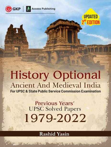History Optional 2023 - Ancient & Medieval India - Previous Years UPSC Solved Papers (1979 - 2022) 2ed by Rashid Yasin