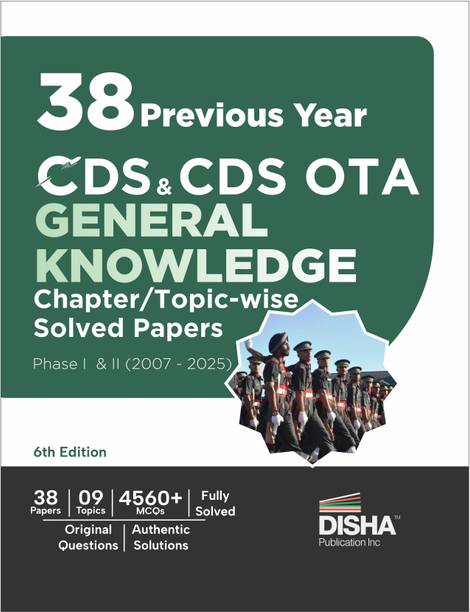 Disha 38 Previous Year CDS & CDS OTA General Knowledge Chapter/Topic-wise Solved Papers Phase I & II (2007 - 2025) 6th Edition | Combined Defence Services PYQsQuestion Bank