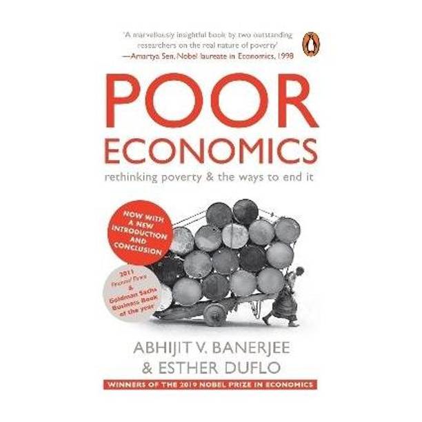 Poor Economics  - WINNERS OF THE NOBEL PRIZE IN ECONOMICS 2019