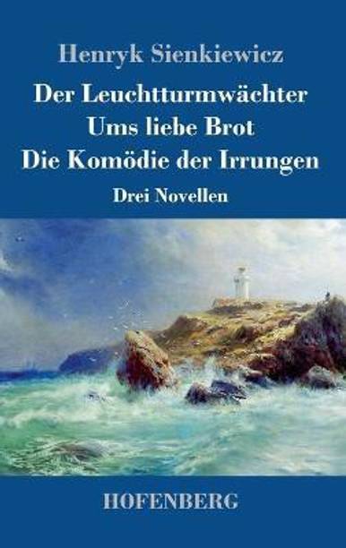 Der Leuchtturmwaechter / Ums liebe Brot / Die Komoedie der Irrungen