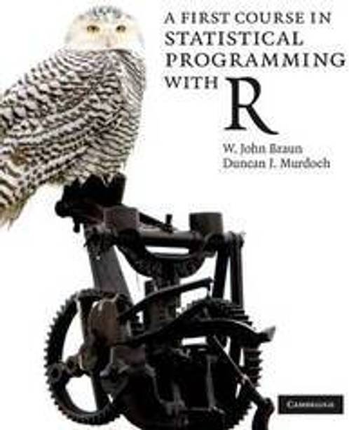 A First Course In Statistical Programming With R, 3rd Edition (South Asian Edition)