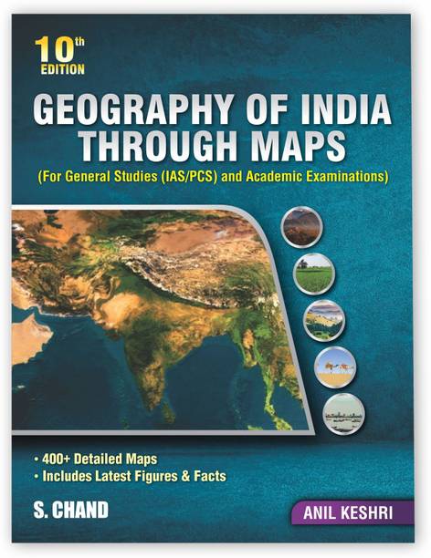 Geography of India Through Maps Book 2025 - 2026 | 10th Edition (For General Studies GS UPSC IAS (Prelims + Mains) PCS, Academic, SSC CGL Exam, CDS, WBCS, BPSC, UPPCS & Other Competitive Exams) | 400+ Detailed Map, Figures, Facts & Diagrams - in English Medium | S Chand Latest Books