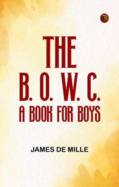 THE "B. O. W. C.": A BOOK FOR BOYS