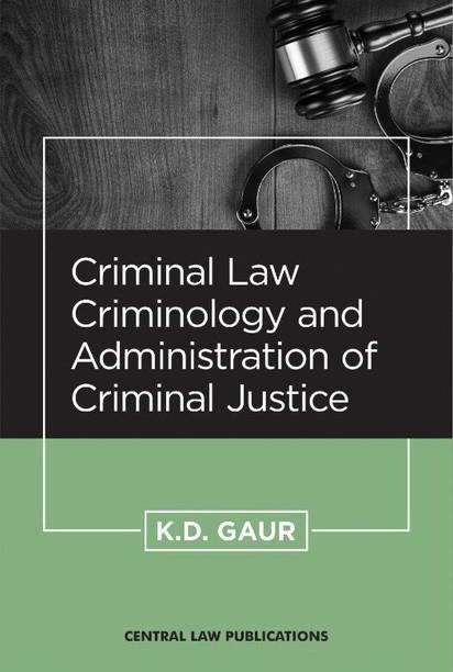 Criminal Law, Criminology and Administration of Criminal Justice