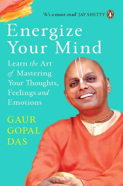 Energize Your Mind  - SELF MOTIVATED : Energize your mind by Gaur Gopal Dass