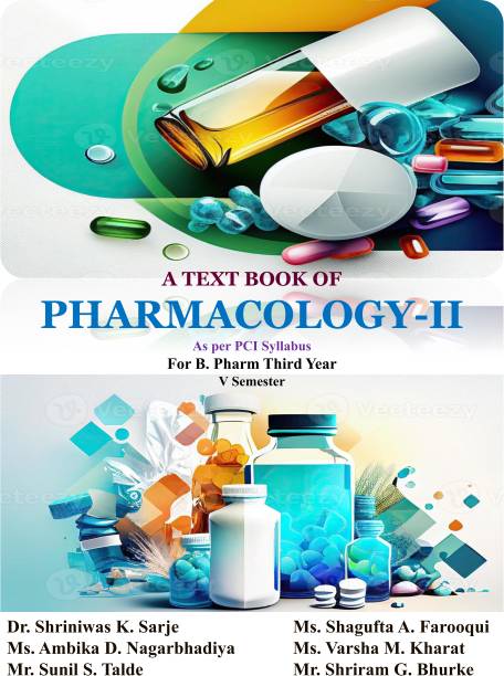 A TEXT BOOK OF
PHARMACOLOGY-II
As per PCI Syllabus
For B. Pharm Third Year
V Semester