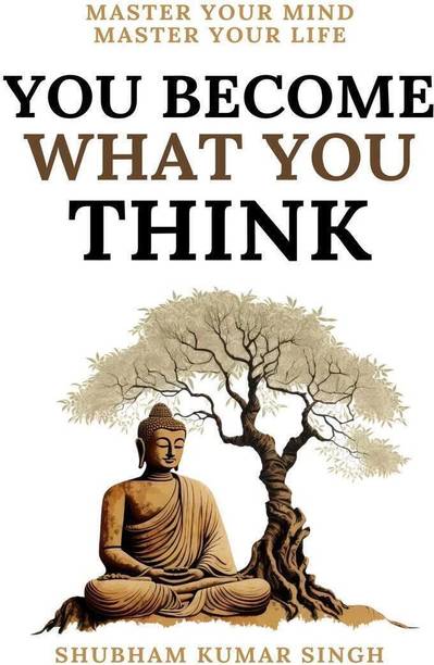 You Become What You Think - You Become What You Think (English, Paperback, Shubham Kumar Singh)