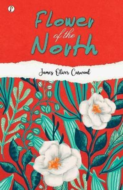 Flower of the North: A Modern Romance