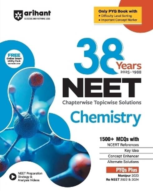 Arihant 38 Years NEET Chemistry Chapterwise Topicwise Solved Papers (1988 to 2025) 1500+ MCQs with NCERT References, Concept Enhancer, Difficulty Level Sorting Includes Manipur 2023 and Re-NEET 2022 and 2024