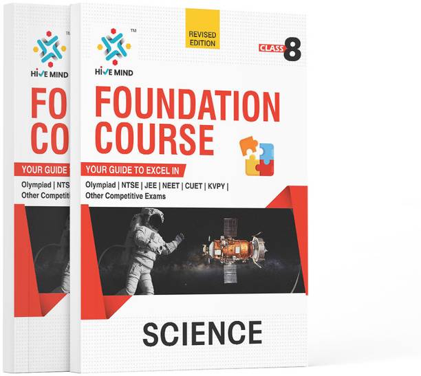 HIVE MIND FOUNDATION COURSE  - (SCIENCE) CLASS- 8-Your Companion to Crack NTSE-STSE-JEE-NEET Olympiad Exam and other Competitive Exams