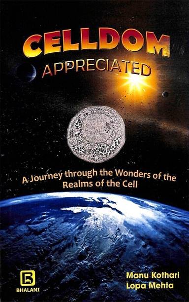 CELLDOM APPRECIATED - A Journey through the Wonders of the Realms of the Cell