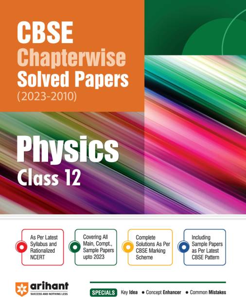 Arihant CBSE Chapterwise Solved Papers 2023-2010 Physics Class 12th Tenth Edition