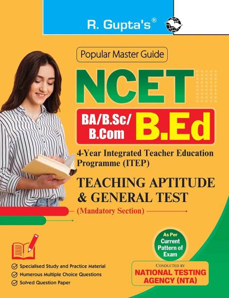 NCET: BA/B.Sc/B.Com�B.Ed (4-Year ITEP) Teaching Aptitude & General Test Guide (Mandatory Section)