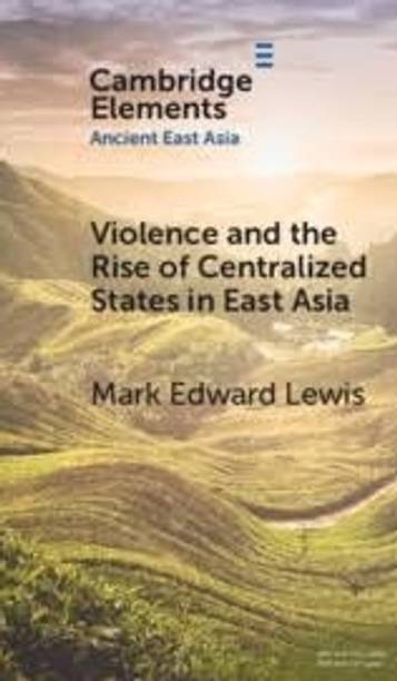 Violence and the Rise of Centralized States in East Asia