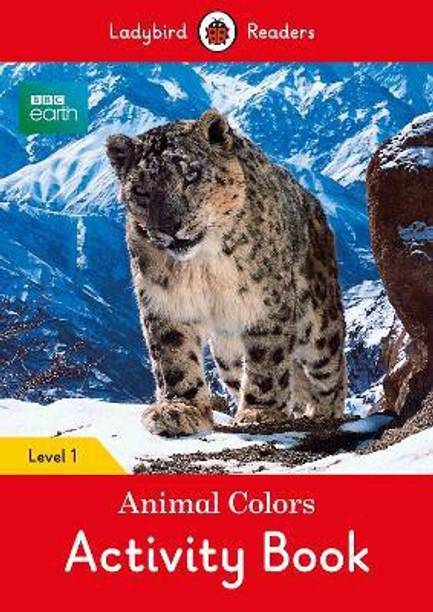 BBC Earth: Animal Colors Activity book - Ladybird Readers Level 1