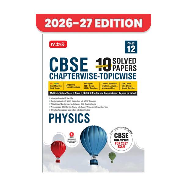 MTG CBSE Class 12 PYQs Book | 10 Years (2026-2017) Chapterwise Topicwise Solved Papers Class 12 Physics - CBSE Champion For 2027 Exam