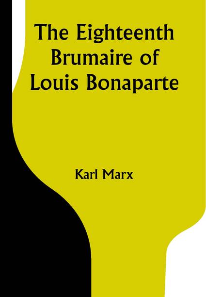 The Eighteenth Brumaire of Louis Bonaparte