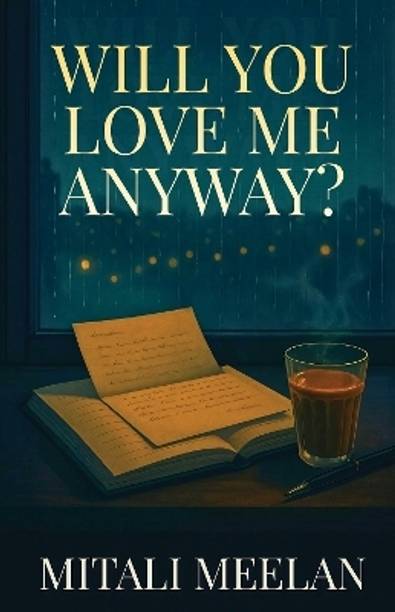 Will You Love Me Anyway?