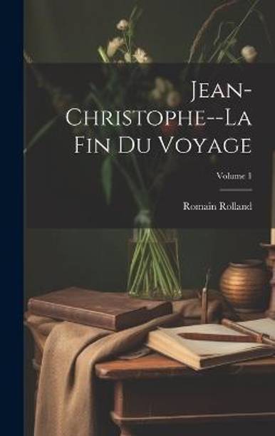 Jean-Christophe--La fin du voyage; Volume 1