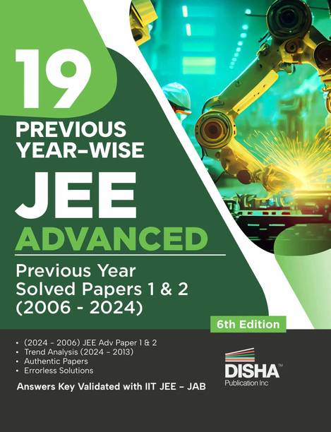 ( OLD EDITION ) 19 Year-wise JEE Advanced Previous Year Solved Papers 1 & 2 (2006 - 2024) 6th Edition | Answer Key validated with IITJEE JAB | PYQs Question Bank