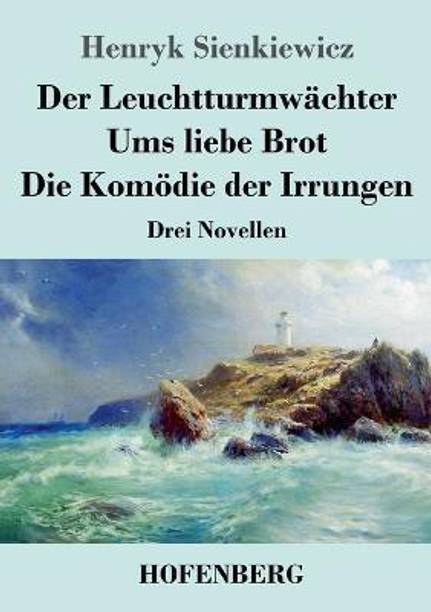 Der Leuchtturmwaechter / Ums liebe Brot / Die Komoedie der Irrungen
