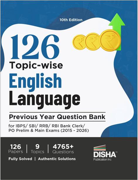 Disha 126 Topic-wise English Language Previous Year Question Bank for IBPS/ SBI/ RRB/ RBI Bank Clerk/ PO Prelim & Main Exams (2010 - 2026) 10th Edition | 100% Solved General English PYQs