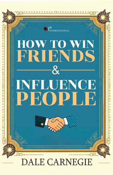 How to Win Friends and Influence People