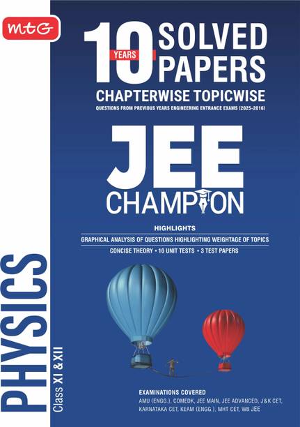 MTG 10 Years JEE Main & Advanced (2025-2016) Chapterwise Topicwise Solved Papers Physics | JEE Champion Book For 2026 Exam | Also Cover BITSAT, VITEEE