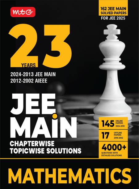 MTG 23 Years JEE MAIN Chapterwise Topicwise (2024-2002) Previous Years Solved Question Papers (PYQs) Mathematics - JEE Main PYQ Books For 2025 Exam (145 JEE Main ONLINE & 17 OFFLINE Papers)