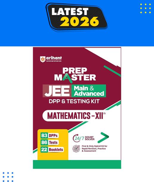 Arihant Prep Master JEE Main & Advanced Mathematics Class 12 For Exam 2026-2027 | DPP & Testing Kit with 83 Daily Practice Papers, 86 Tests, 22 Booklets & Doubt Solver | Hybrid Practice Book for IIT JEE Main & Advanced 2027 Preparation