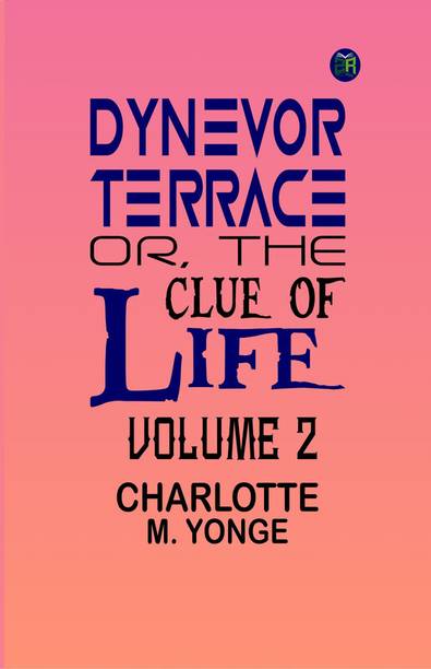 Dynevor Terrace; Or, The Clue of Life Volume 2
