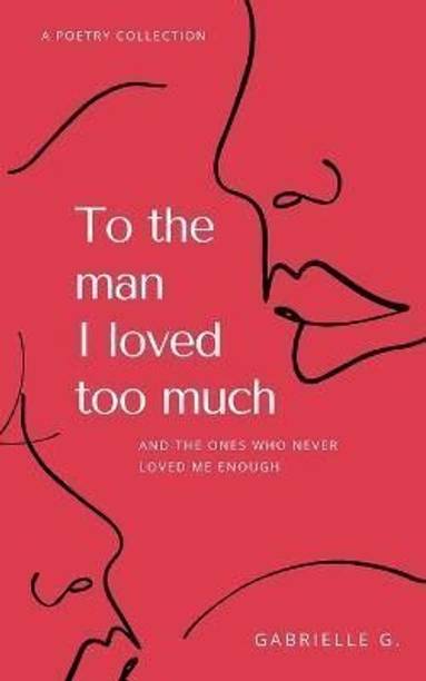 To the man I loved too much