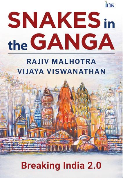 Snakes in the Ganga (Breaking India 2.0)