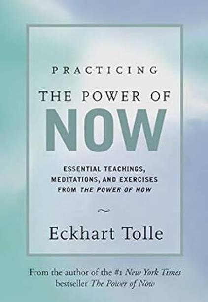 PRACTICING THE POWER OF NOW