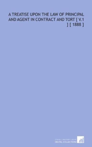 Treatise upon the Law of Principal and Agent in Contract and Tort (2d Eng. ed. )