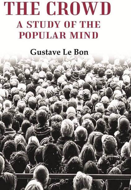 The Crowd: A Study of the Popular Mind