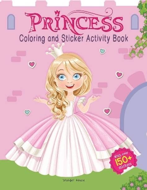 Princesses - Coloring and Sticker Activity Book (With 150+ Stickers)  - By Miss & Chief