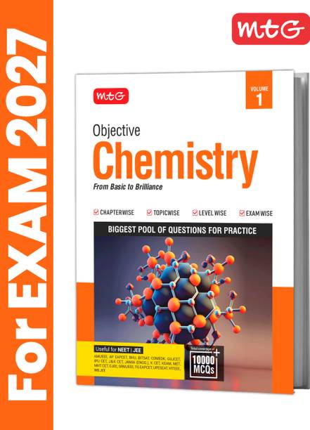 MTG Objective Chemistry Volume 1 For 2027 Exam | Useful For NEET, JEE Main & Advanced & Other Engineering Entrance Exam | 10000+ MCQs & PYQs For Practice