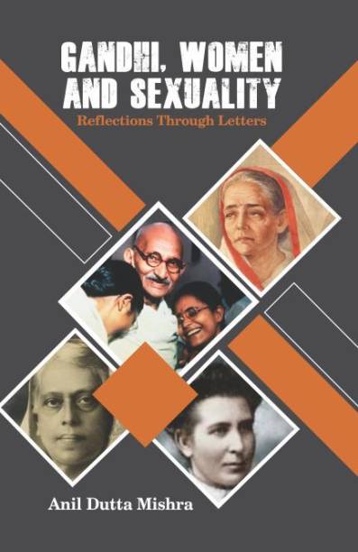 Gandhi, Women and Sexuality: Reflections Through Letters