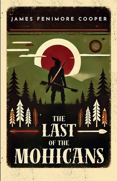 THE LAST OF THE MOHICANS A Narrative of 1757